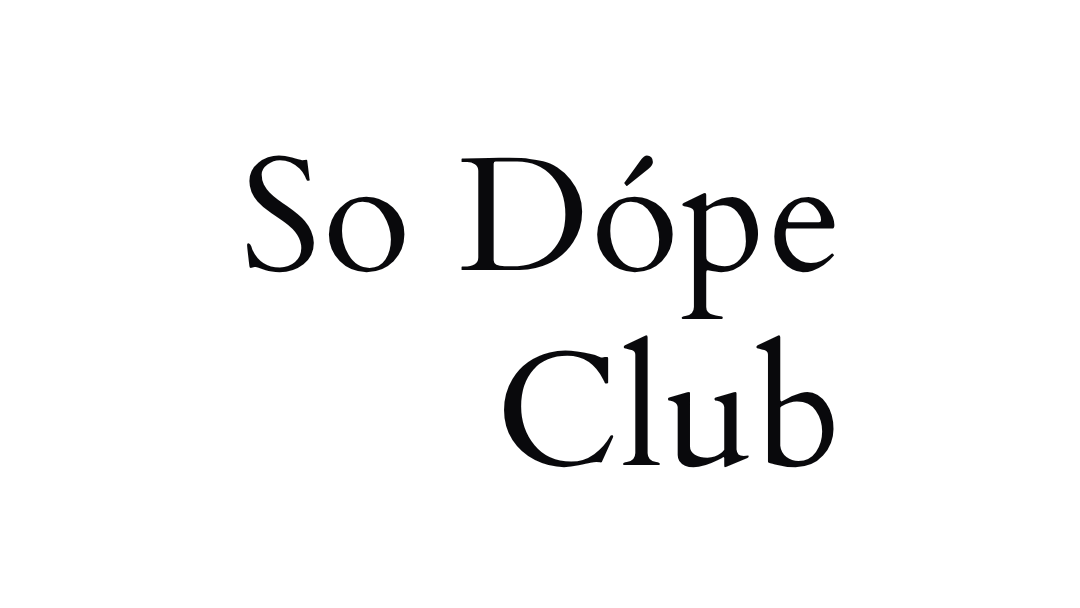So Dópe Club