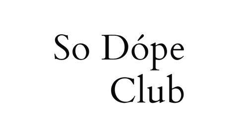 So Dope Club